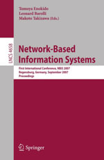 Network-Based Information Systems : First International Conference, NBIS 2007, Regensburg, Germany, September 3-7, 2007, Proceedings - Tomoya Enokido