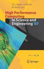 High Performance Computing in Science and Engineering ' 07 : Transactions of the High Performance Computing Center, Stuttgart (HLRS) 2007 - Wolfgang E. Nagel