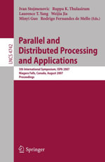 Parallel and Distributed Processing and Applications : 5th International Symposium, ISPA 2007, Niagara Falls, Canada, August 29-31, 2007, Proceedings - Ivan Stojmenovic