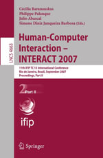 Human-Computer Interaction - INTERACT 2007 : 11th IFIP TC 13 International Conference, Rio de Janeiro, Brazil, September 10-14, 2007, Proceedings, Part II - Cecília Baranauskas