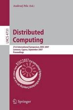 Distributed Computing : 21st International Symposium, DISC 2007, Lemesos, Cyprus, September 24-26, 2007, Proceedings - Andrzej Pelc
