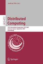 Distributed Computing : 21st International Symposium, Disc 2007, Lemesos, Cyprus, September 24-26, 2007, Proceedings - Andrzej Pelc