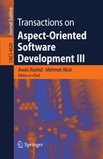Transactions on Aspect-Oriented Software Development III : Focus: Early Aspects - Awais Rashid