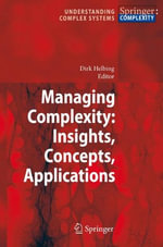 Understanding Complex Systems : Insights, Concepts, Applications - Dirk Helbing