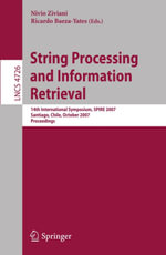 String Processing and Information Retrieval : 14th International Symposium, SPIRE 2007 Santiago, Chile, October 29-31, 2007 Proceedings - Nivio Ziviani