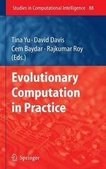 Evolutionary Computation in Practice : Studies in Computational Intelligence - Tina Yu