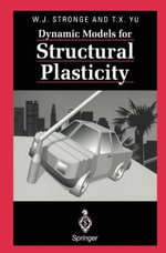 Dynamic Models for Structural Plasticity - W. J. Stronge