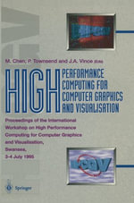 High Performance Computing for Computer Graphics and Visualisation : Proceedings of the International Workshop on High Performance Computing for Computer Graphics and Visualisation, Swansea, 3-4 July 1995 - Min Chen