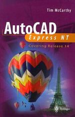 AutoCAD Express NT : Covering Release 14 - Timothy J. McCarthy