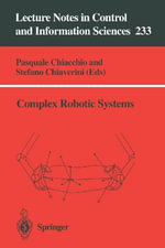 Complex Robotic Systems : Lecture Notes in Control And Iinformation Sciences - Pasquale Chiacchio