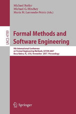 Formal Methods and Software Engineering : 9th International Conference on Formal Engineering Methods, ICFEM 2007, Boca Raton, Florida, Usa, November 14-15, 2007, Proceedings - Michael G. Hinchey