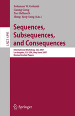 Sequences, Subsequences, and Consequences : International Workshop, SSC 2007, Los Angeles, CA, USA, May 31 - June 2, 2007, Revised Invited Papers - Solomon W. Golomb
