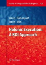 Studies in Computational Intelligence : A BDI Approach - Jacqueline Jarvis