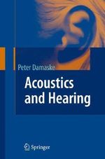 Acoustics and Hearing - Peter Damaske