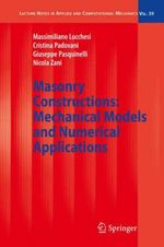 Masonry Constructions : Mechanical Models and Numerical Applications : Mechanical Models and Numerical Applications - Massimiliano Lucchesi