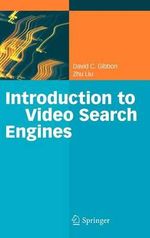 Introduction to Video Search Engines - David C. Gibbon