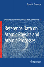 Reference Data on Atomic Physics and Atomic Processes - Boris M. Smirnov