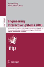 Engineering Interactive Systems 2008 : Second Conference on Human-Centered Software Engineering, HCSE 2008 and 7th International Workshop on Task Models and Diagrams, TAMODIA 2008, Pisa, Italy, September 25-26, 2008, Proceedings - Fabio Paterno