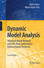 Dynamic Model Analysis : Advanced Matrix Methods and Unit-Root Econometrics Representation Theorems - Mario Faliva