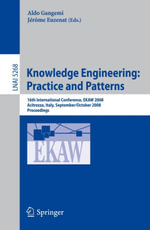 Knowledge Engineering: Practice and Patterns : 16th International Conference, EKAW 2008, Acitrezza, Sicily, Italy September 29 - October 3, 2008, Proceedings - Aldo Gangemi