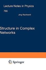 Structure in Complex Networks : Lecture Notes in Physics - JÃ¶rg Reichardt