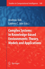 Complex Systems in Knowledge-based Environments : Theory, Models and Applications - Andreas Tolk