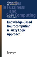 Knowledge-Based Neurocomputing : A Fuzzy Logic Approach - Eyal Kolman