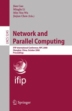 Network and Parallel Computing : IFIP International Conference, NPC 2008, Shanghai, China, October 18-20, 2008, Proceedings - Jian Cao