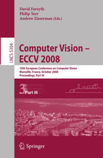 Computer Vision - ECCV 2008 : 10th European Conference on Computer Vision, Marseille, France, October 12-18, 2008, Proceedings, Part III - David Forsyth