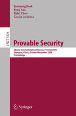 Provable Security : Second International Conference, ProvSec 2008, Shanghai, China, October 30 - November 1, 2008. Proceedings - Joon Sang Baek