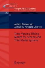 Time-Varying Sliding Modes for Second and Third Order Systems : Lecture Notes in Control and Information Sciences - Aleksandra Nowacka-Leverton