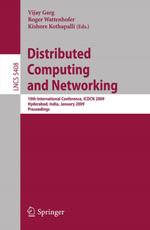 Distributed Computing and Networking : 10th International Conference, ICDCN 2009, Hyderabad, India, January 3-6, 2009, Proceedings - Vijay Garg
