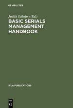 Basic Serials Management Handbook : IFLA Publications - Judith Szilvassy