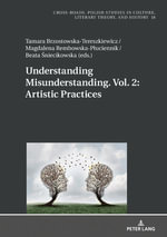 Understanding Misunderstanding. Vol. 2 : Artistic Practices - Ryszard Nycz