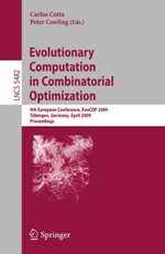 Evolutionary Computation in Combinatorial Optimization : 9th European Conference, EvoCOP 2009, Tubingen, Germany, April 15-17, 2009, Proceedings - Carlos Cotta