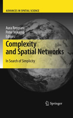 Complexity and Spatial Networks : In Search of Simplicity - Aura Reggiani