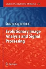 Evolutionary Image Analysis and Signal Processing : Studies in Computational Intelligence - Stefano Cagnoni