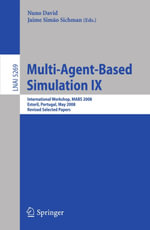 Multi-Agent-Based Simulation IX : International Workshop, MABS 2008, Estoril, Portugal, May 12-13, 2008, Revised Selected Papers - Nuno David