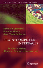 Brain-Computer Interfaces : Revolutionizing Human-Computer Interaction - Bernhard Graimann