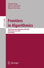 Frontiers in Algorithmics : Third International Workshop, FAW 2009, Hefei, China, June 20-23, 2009, Proceedings - Xiaotie Deng