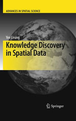 Knowledge Discovery in Spatial Data : Knowledge Discovery In Spatial Data - Yee Leung