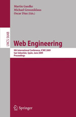 Web Engineering : 9th International Conference, ICWE 2009 San Sebastian, Spain, June 24-26 2009 Proceedings - Martin Gaedke