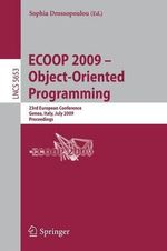 Ecoop 2009 -- Object-Oriented Programming : 23rd European Conference, Genoa, Italy, July 6-10, 2009, Proceedings - Sophia Drossopoulou