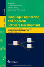 Language Engineering and Rigorous Software Development : International LerNet ALFA Summer School 2008, Piriapolis, Uruguay, February 24-March 1, 2008, Revised Tutorial Lectures - Ana Bove