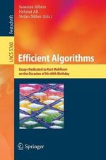 Efficient Algorithms : Essays Dedicated to Kurt Mehlhorn on the Occasion of His 60th Birthday - Susanne Albers