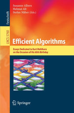 Efficient Algorithms : Essays Dedicated to Kurt Mehlhorn on the Occasion of His 60th Birthday - Susanne Albers