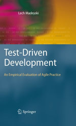 Test-Driven Development : An Empirical Evaluation of Agile Practice - Lech Madeyski
