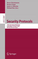 Security Protocols : 14th International Workshop, Cambridge, UK, March 27-29, 2006, Revised Selected Papers - Bruce Christianson