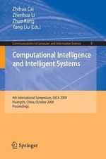 Computational Intelligence and Intelligent Systems : 4th International Symposium on Intelligence Computation and Applications, ISICA 2009, Huangshi, China, October 23-25, 2009 - Zhenhua Li