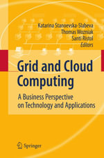 Grid and Cloud Computing : A Business Perspective on Technology and Applications - Katarina StanoevskaSlabeva